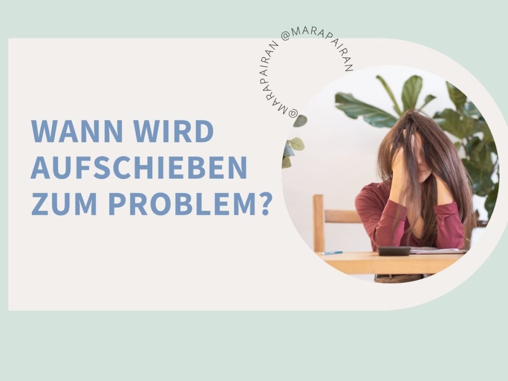 Titelbild Blogartikel {Wann wird Aufschieben zum Problem?}