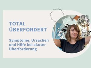 Total überfordert - Titelbild: Überforderung. Symptome, Ursachen und Hilfe bei akuter Überforderung. Rechts ist ein Bild von einer jungen Frau zu sehen, über der verschiedene Aufgaben schweben